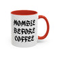 Mombie Before Coffee Mug | Accent Coffee Mug 11oz