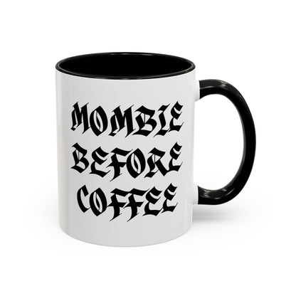 Mombie Before Coffee Mug | Accent Coffee Mug 11oz