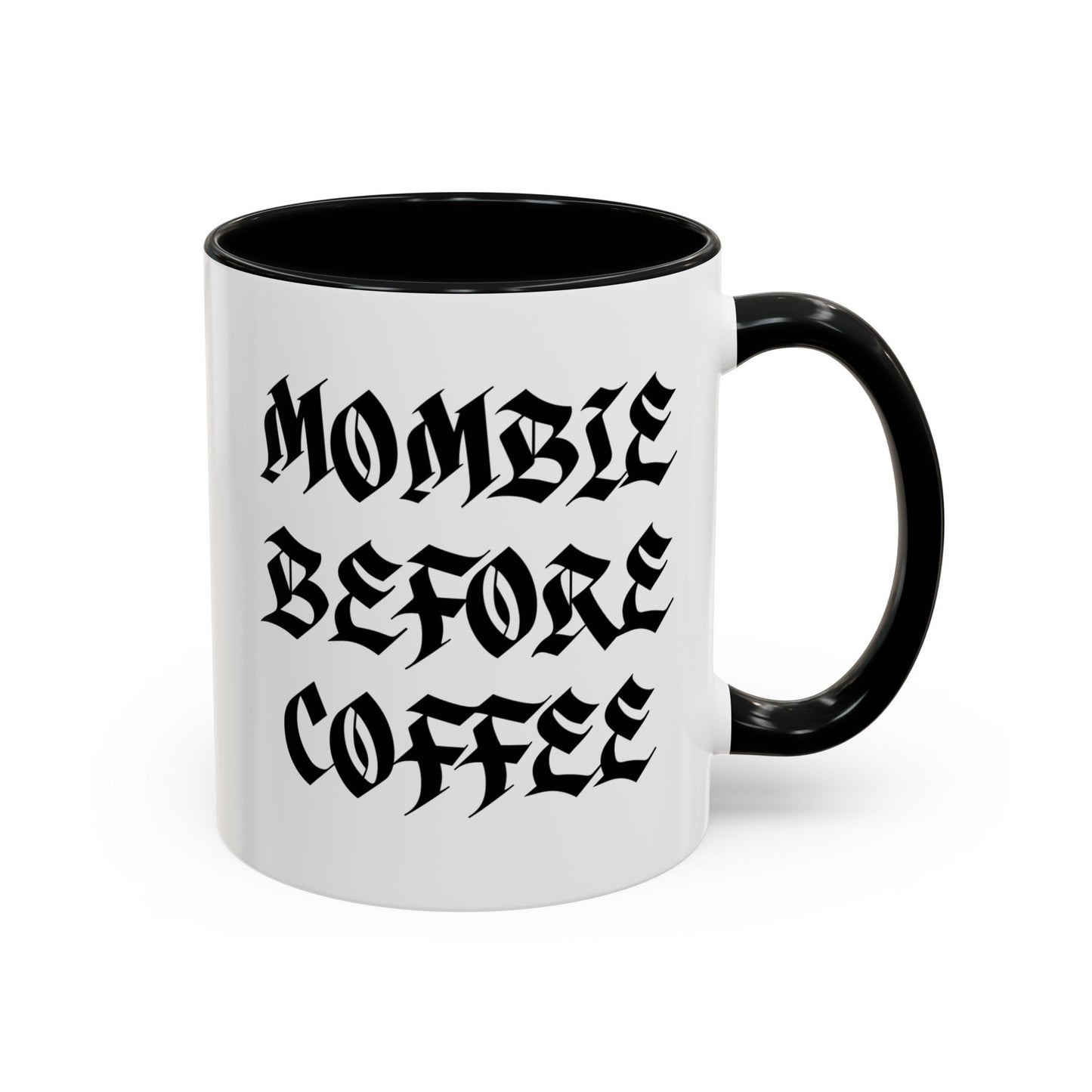 Mombie Before Coffee Mug | Accent Coffee Mug 11oz