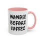 Mombie Before Coffee Mug | Accent Coffee Mug 11oz