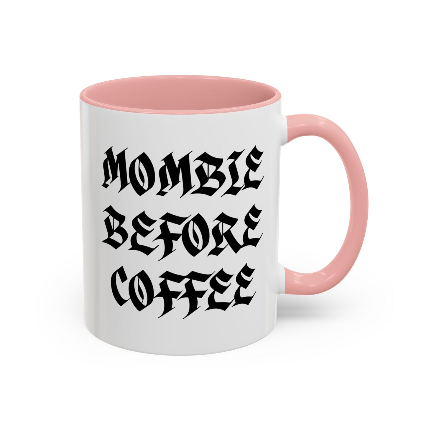 Mombie Before Coffee Mug | Accent Coffee Mug 11oz